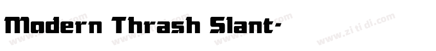 Modern Thrash Slant字体转换